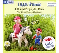HABA Little Friends - Lilli und Pippa, das Pony (Hörspiel 2): Vier kleine Puppen-Abenteuer zum Hören und Mitspielen!