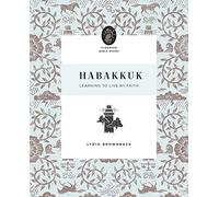 Habakkuk: Learning to Live by Faith (Flourish Bible Study)