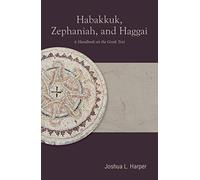 Habakkuk, Zephaniah, and Haggai: A Handbook on the Greek Text (Baylor Handbook on the Septuagint)