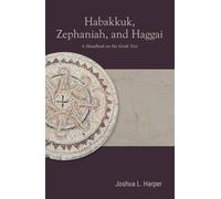 Habakkuk, Zephaniah, and Haggai: A Handbook on the Greek Text (Baylor Handbook on the Septuagint)