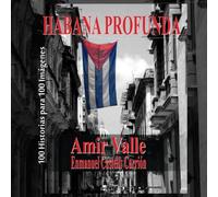 Habana Profunda: 100 Historias para 100 Imágenes
