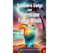 Habanero Swigs and Hurricane Force Winds (The Buenaventura Beach Mystery Series)