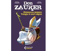 Habemus papam-Venga il mio regno. Don Zauker (Feltrinelli Comics)