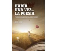 Había Una Vez....la Poesía. Poemas Recogidos A Través Del Tiempo (eboo