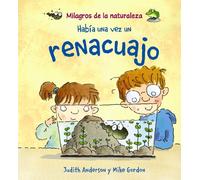 Había una vez un renacuajo (OCIO Y CONOCIMIENTOS - Milagros de la Naturaleza)