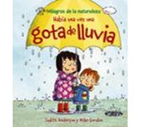 Habia Una Vez Una Gota De Lluvia (milagros De La Naturaleza)
