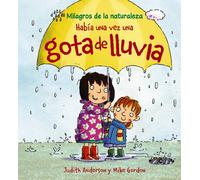 Había una vez una gota de lluvia (OCIO Y CONOCIMIENTOS - Milagros de la Naturaleza)