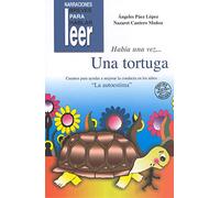Había una vez... Una Tortuga. Cuentos para ayudar a mejorar la conducta de los niños (Narraciones breves para hablar, leer y hacer)