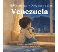 Había Una Vez Venezuela Once Upon A Time Venezuela: Libro Bilingüe Infantil Sobre la Familia Y La Identidad Venezolana Para Niños Creciendo En El ... mi hogar lejos de casa: Venezuela)