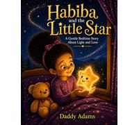 Habiba and the Little Star: A Gentle Bedtime Story About Light and Love