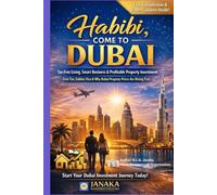 Habibi, Come to Dubai: Tax-Free Living, Smart Business & Profitable Property Investment | Why the World Is Moving to the UAE for Tax Benefits & ... Dubai - Business, Lifestyle & Opportunities)