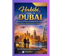 Habibi, Come to Dubai: Tax-Free Living, Smart Business & Profitable Property Investment | Why the World Is Moving to the UAE for Tax Benefits & ... Dubai - Business, Lifestyle & Opportunities)