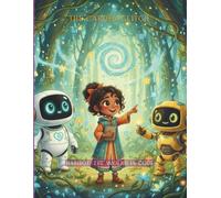 Habibot: The World in Code - Arc 3: The Glitch Garden: Collector’s Edition - A Story of Discovery, Patterns, and Connection