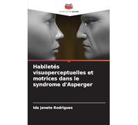 Habiletés visuoperceptuelles et motrices dans le syndrome d'Asperger