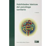 Habilidades Basicas Del Psicologo Sanitario (2ª Ed.)