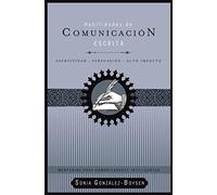 Habilidades de comunicación escrita: Asertividad + persuasión + alto impacto (Mentoring Para Comunicadores inteligentes, 1)