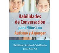 Habilidades de Conversación para Niños con Autismo y Asperger: Habilidades Sociales de Seis Minutos
