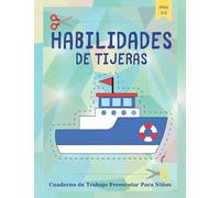 Habilidades de Tijera Cuaderno de Trabajo Preescolar para Niños: Libro de actividades para cortar y colorear preescolar para niños de 3 a 5 años, ... preescolar, una práctica de corte divertida