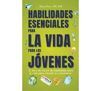 Habilidades Esenciales Para La Vida Para Los Jovenes: El Libro De Cocina De Habilidades Para La Vida Para Mentes En Crecimiento
