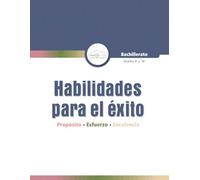 Habilidades para el Exito: Propósito, Esfuerzo, Excelencia: Bachillerato 9 y 10