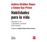 Habilidades para la vida: Cómo aprender a ser y aprender a convivir en la escuela: 21 (Biblioteca Innovación Educativa)