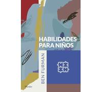 Habilidades para niños: Un nuevo método para ayudar a los niños a superar sus problemas emocionales y de comportamiento (fuera de colección)