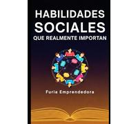 Habilidades Sociales que Realmente Importan