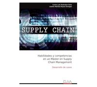 Habilidades y competencias en un Máster en Supply Chain Management: Desarrollo de casos