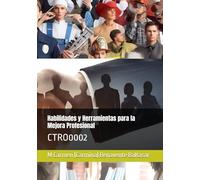 Habilidades y Herramientas para la Mejora Profesional: CTRO0002
