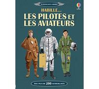 Habille... Les pilotes et les aviateurs: Avec plus de 200 autocollants