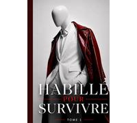 Habillé pour survivre: Un roman sur le mannequinat, l’identité et la transformation dans un monde où l’apparence décide de tout