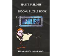 HABIT BUILDER SUDOKU PUZZLE BOOK: HABIT BUILDER SUDOKU PUZZLE BOOK | Help calm the mind, Relax and focus | 6X9 inches, 110 pages | 50+ Puzzles | ... Sudoku for kids, Adult and Seniors Series)