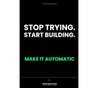 Habit Formation Made Simple: How to Build Better Habits, Break Bad Ones, and Make Success Automatic (The Made Simple Framework: Clear thinking for complex systems.)