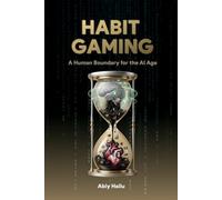 Habit Gaming: A Human Boundary for the AI Age
