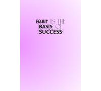 Habit Is The Basis Of Success: The Perfect Motivational and Inspirational Notebook For Hot, Powerful and Strong Women