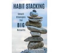 Habit Stacking: Small Changes for Big Results