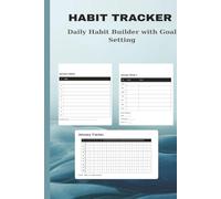 Habit Tracker: 12 Months Daily Habit Builder with Goal Setting and Progress Tracking | 365 Days Planner for Building Good Habits and Breaking Bad Ones | Track 10 Habits Monthly | Weekly Reviews | Achieve Your Goals