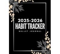 Habit Tracker 2025-2026 Bullet Journal: Jan 2025 - Dec 2026 Bullet Journaling for Men and Women with Vision Board, Goals and Self Care...Floral Design Cover