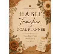Habit Tracker and Goal Planner: Daily Wellness Journal for Building Better Routines, Productivity, Mindset, Accountability & Lasting Success