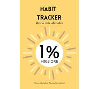HABIT TRACKER Diario delle abitudini 30 day challenge: POP : CAMBIA LA TUA VITA UN’ABITUDINE ALLA VOLTA: PICCOLE AZIONI QUOTIDIANE CHE CREANO GRANDI ... il successo personale! (Business Collection)