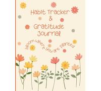 Habit Tracker & Gratitude Journal: A Gentle Blank Notebook Guide to Self-Care, Growth & Gratitude, Build Healthy Habits & Heal with Gratitude, Track. Reflect. Breathe