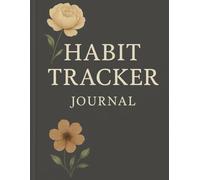 Habit Tracker Journal 2025: Daily Planner & Goal Tracker to Build Consistent Habits and Achieve Success