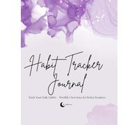 Habit Tracker Journal: Track Your Daily Habits - Monthly Overviews for Better Routines