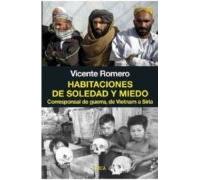 Habitaciones De Soledad Y Miedo: Corresponsal De Guerra De Vietnam A S