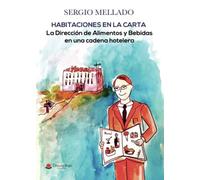 Habitaciones en la carta: La dirección de alimentos y bebidas en una cadena hotelera (SIN COLECCION)