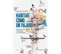 Habitar como un pájaro: Modos de hacer y de pensar los territorios (ENSAYO)