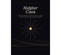 Habitar el Caos: El viaje de Eleonora y el arte de volver a respirar Una guía narrativa para navegar la ansiedad