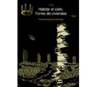 Habitar El Cielo. Torres De Viviendas