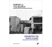 HABITAR LA 'ISLA BLANCA': Interpretaciones de la arquitectura ibicenca