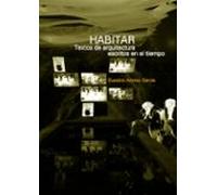 habitar. textos de arquitectura escritos en el tiempo